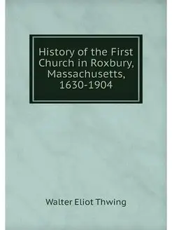 History of the First Church in Roxbur