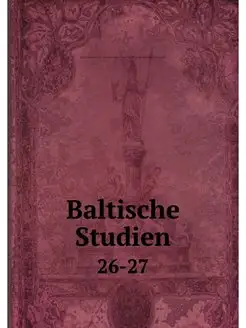 Baltische Studien. 26-27