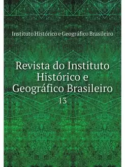 Revista do Instituto Historico e Geog