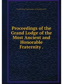 Proceedings of the Grand Lodge of the