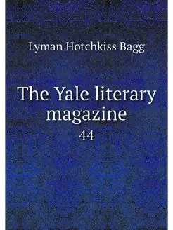 The Yale literary magazine. 44