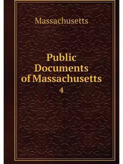 Public Documents of Massachusetts. 4