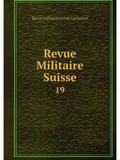 Revue Militaire Suisse. 19