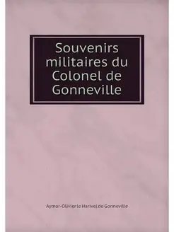 Souvenirs militaires du Colonel de Go