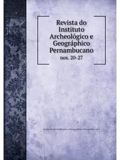 Revista do Instituto Archeologico e G