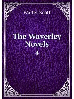 The Waverley Novels. 4