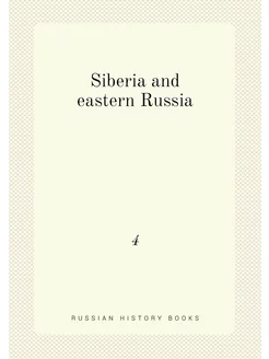 Siberia and eastern Russia. 4