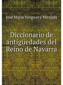 Diccionario de antiguedades del Reino