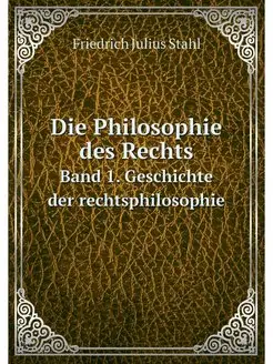 Die Philosophie des Rechts. Band 1. G