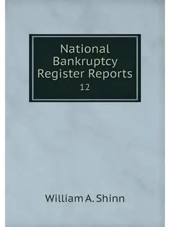 National Bankruptcy Register Reports. 12