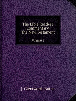 The Bible Reader's Commentary. The Ne