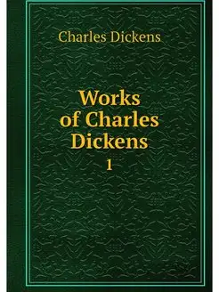 Works of Charles Dickens. 1