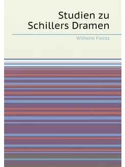 Studien zu Schillers Dramen