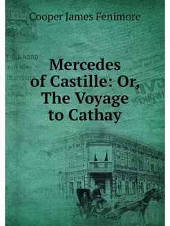 Mercedes of Castille Or, The Voyage