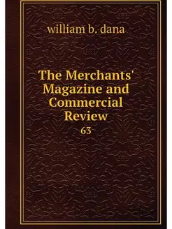 The Merchants' Magazine and Commercia