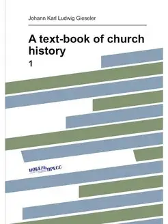 A text-book of church history. 1