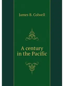 A century in the Pacific