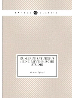 Numerus Saturnius eine rhythmische Studie