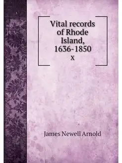 Vital records of Rhode Island, 1636-1