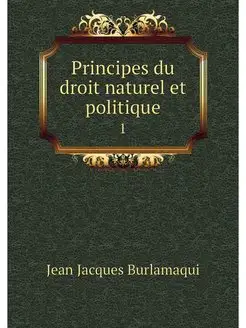 Principes du droit naturel et politiq