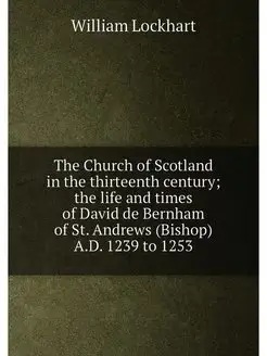 The Church of Scotland in the thirteenth century th