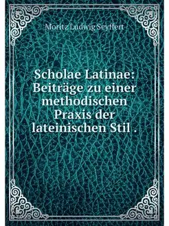 Scholae Latinae Beitrage zu einer me