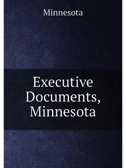 Executive Documents, Minnesota