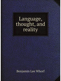 Language, thought, and reality