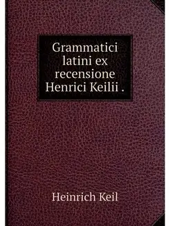 Grammatici latini ex recensione Henri