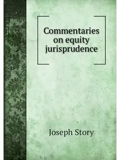 Commentaries on equity jurisprudence