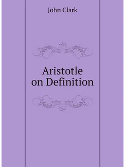 Aristotle on Definition