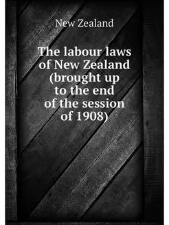 The labour laws of New Zealand (broug