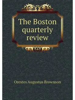 The Boston quarterly review