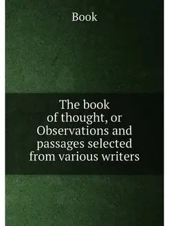 The book of thought, or Observations