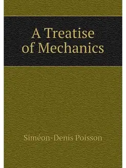 A Treatise of Mechanics