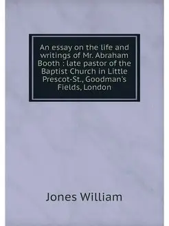 An essay on the life and writings of