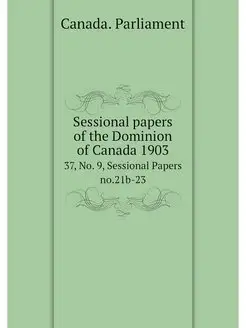 Sessional papers of the Dominion of C