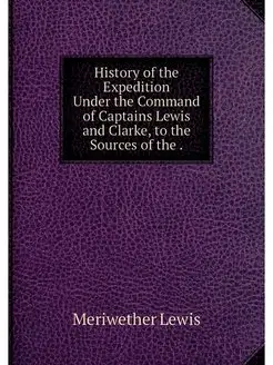 History of the Expedition Under the C