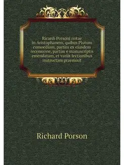 Ricardi Porsoni notae in Aristophanem