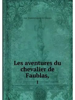 Les aventures du chevalier de Faublas