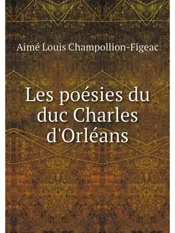 Les poesies du duc Charles d'Orleans