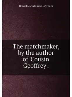 The matchmaker, by the author of 'Cou