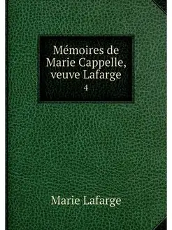 Memoires de Marie Cappelle, veuve Laf