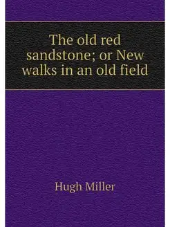 The old red sandstone or New walks i