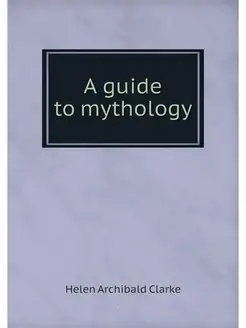 A guide to mythology