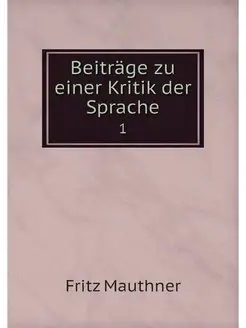 Beitrage zu einer Kritik der Sprache. 1