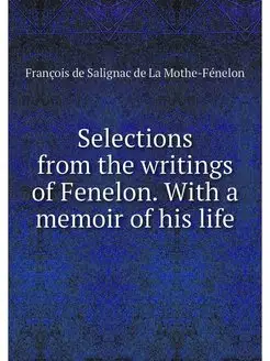 Selections from the writings of Fenel