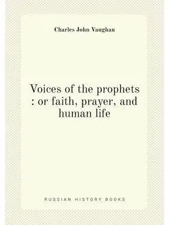 Voices of the prophets or faith, prayer, and human