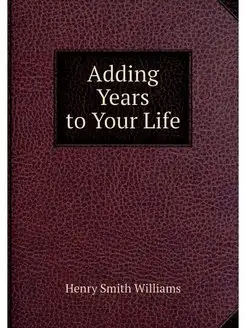 Adding Years to Your Life