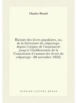 Histoire des livres populaires, ou, de la littératu